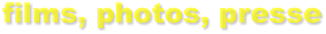 films, photos, presse